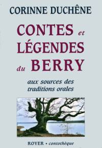 Contes et légendes du BERRY, aux sources des traditions orales
